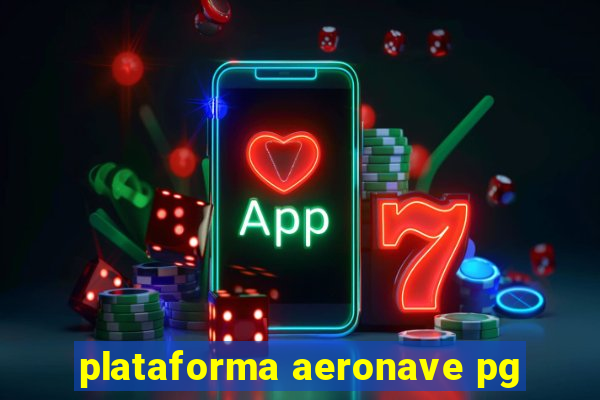 plataforma aeronave pg