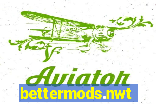 bettermods.nwt