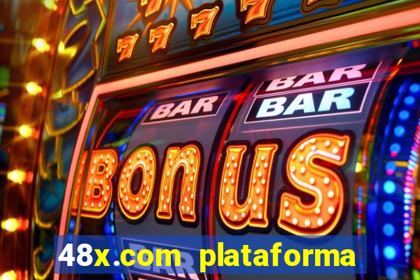 48x.com plataforma de jogos