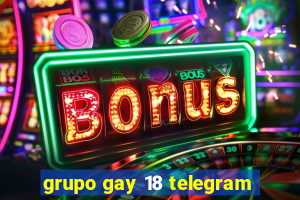 grupo gay 18 telegram