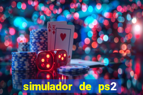 simulador de ps2 para pc