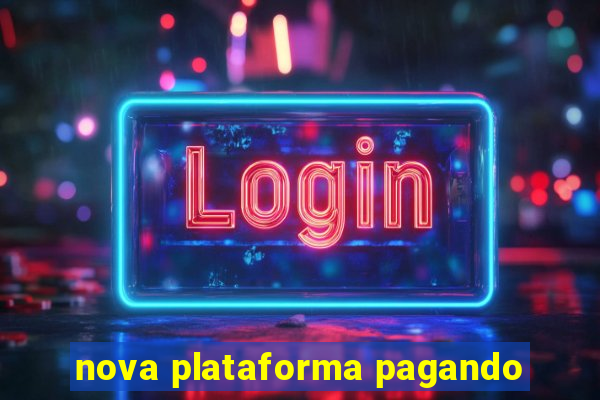 nova plataforma pagando