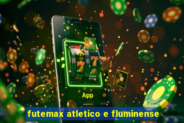 futemax atletico e fluminense