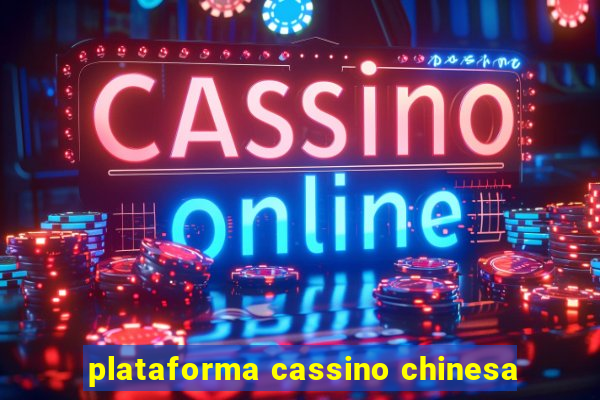 plataforma cassino chinesa