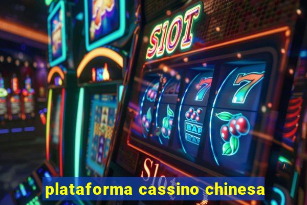 plataforma cassino chinesa