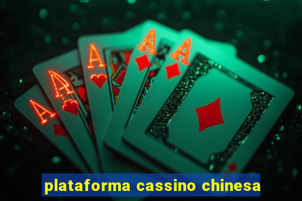 plataforma cassino chinesa