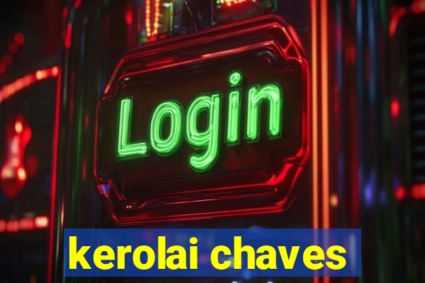 kerolai chaves