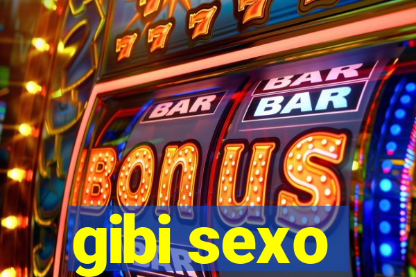 gibi sexo