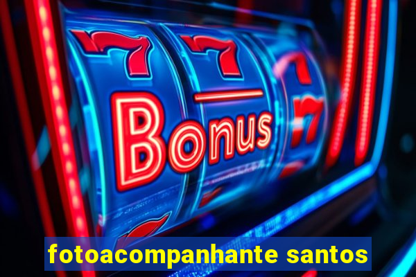 fotoacompanhante santos