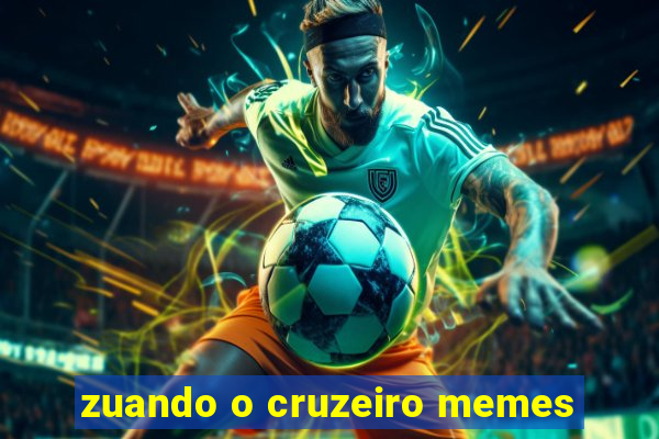 zuando o cruzeiro memes