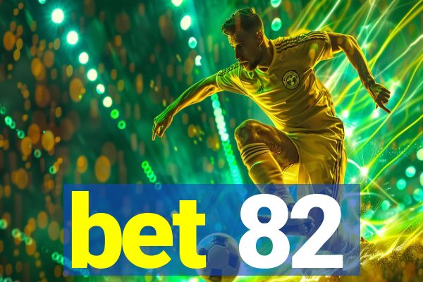 bet 82