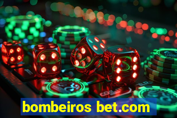 bombeiros bet.com