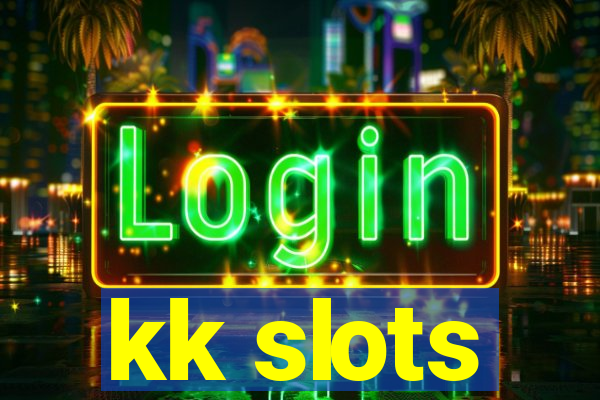 kk slots