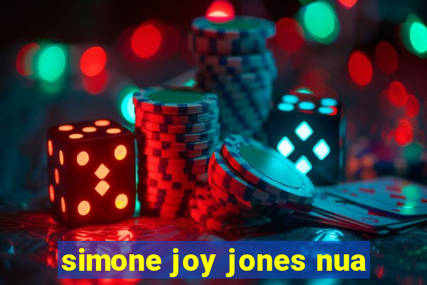 simone joy jones nua