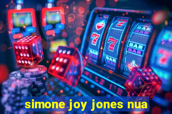 simone joy jones nua