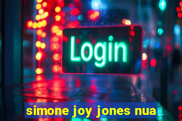 simone joy jones nua