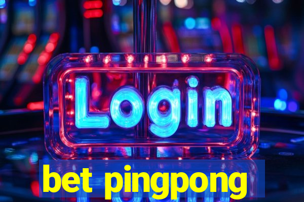 bet pingpong