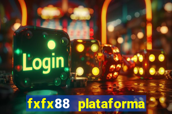 fxfx88 plataforma de jogos