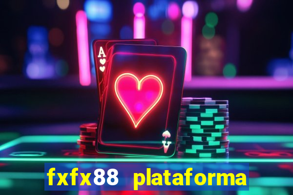 fxfx88 plataforma de jogos