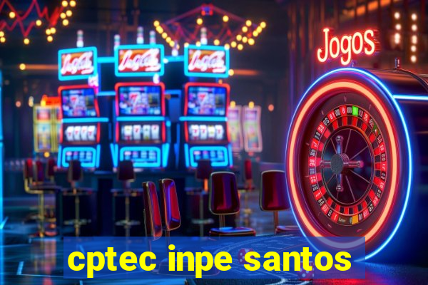 cptec inpe santos