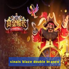 sinais blaze double branco