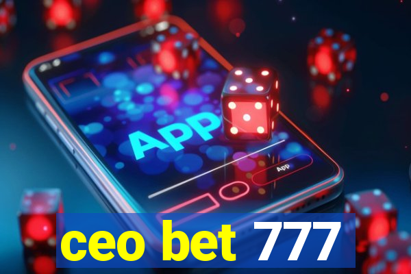 ceo bet 777