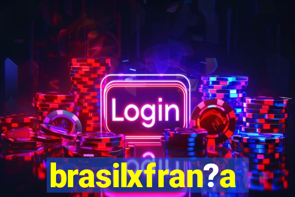 brasilxfran?a