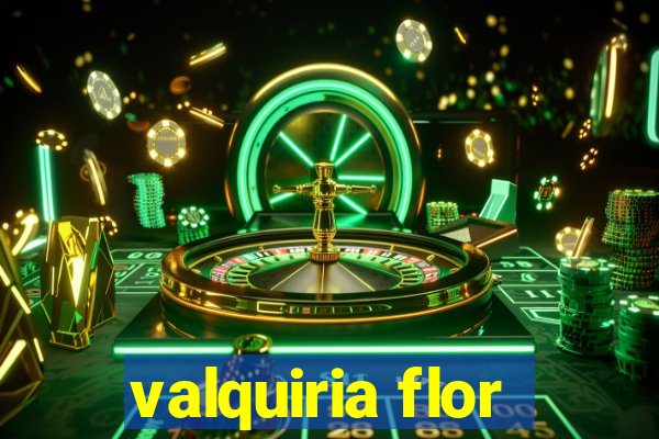 valquiria flor