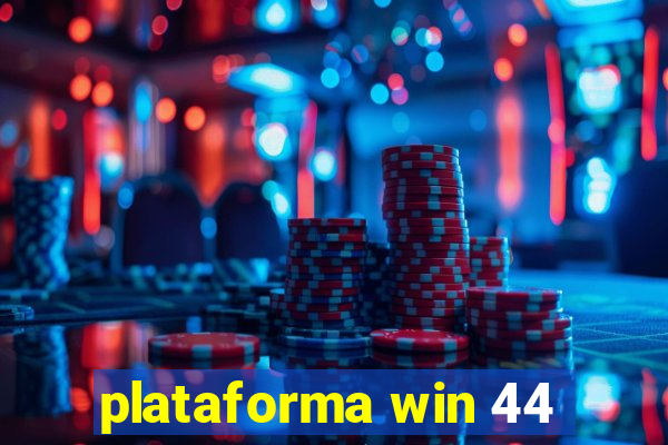 plataforma win 44