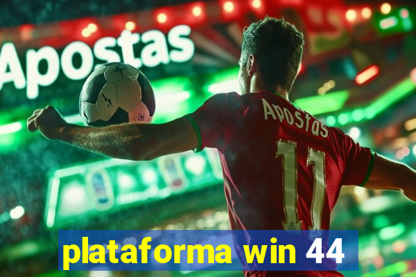 plataforma win 44