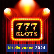 kit dls vasco 2024