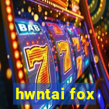 hwntai fox