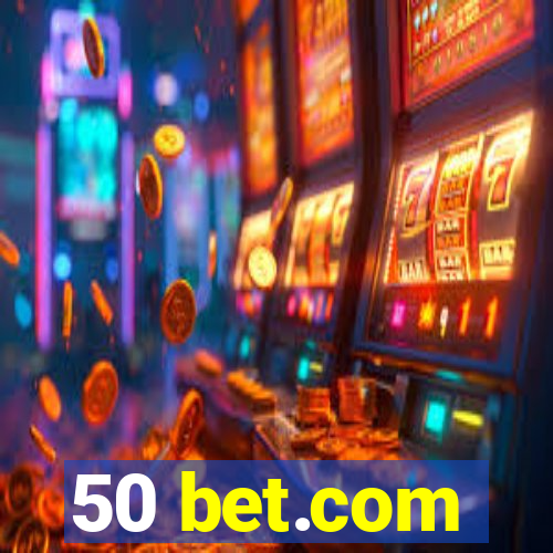 50 bet.com