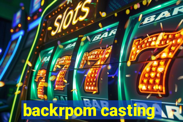 backrpom casting