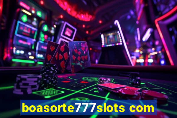 boasorte777slots com