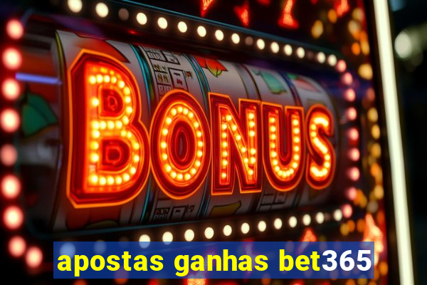 apostas ganhas bet365