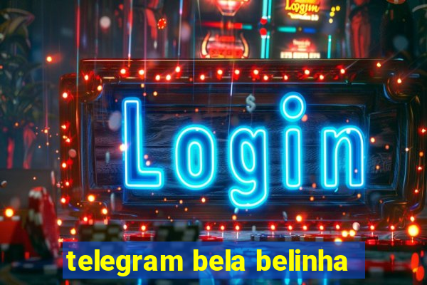 telegram bela belinha