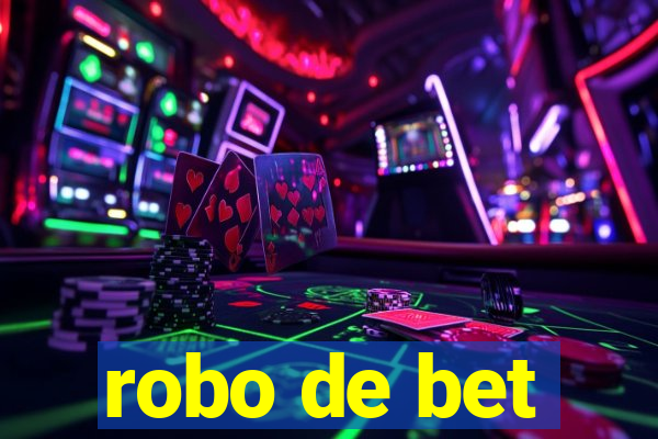 robo de bet