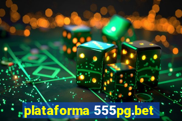 plataforma 555pg.bet