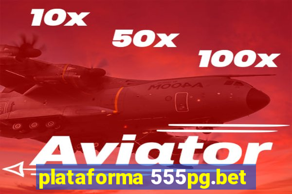 plataforma 555pg.bet