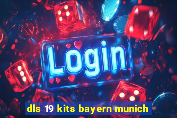 dls 19 kits bayern munich