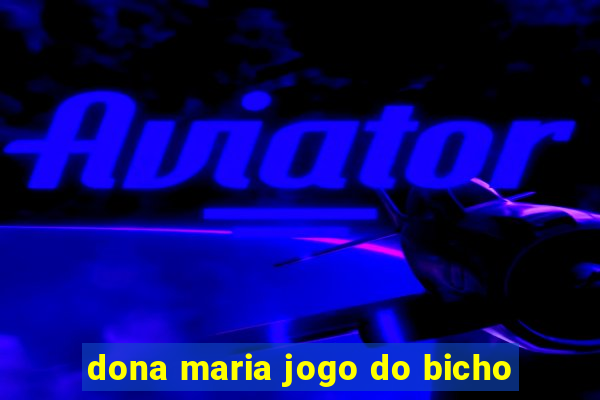 dona maria jogo do bicho