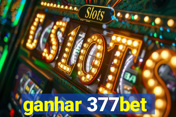 ganhar 377bet