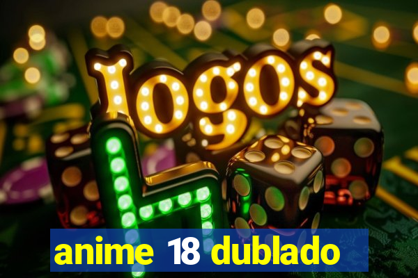 anime 18 dublado