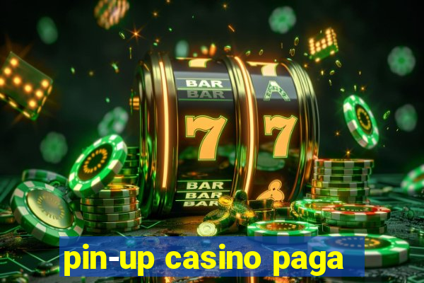 pin-up casino paga