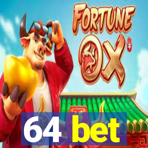 64 bet