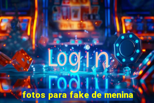 fotos para fake de menina