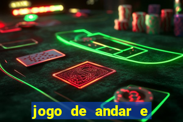 jogo de andar e ganhar dinheiro