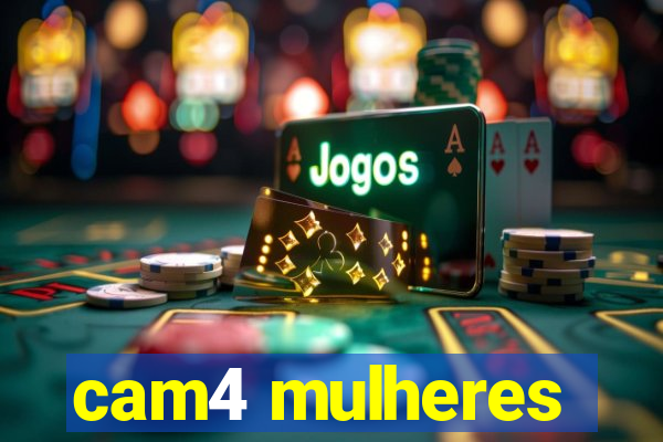 cam4 mulheres