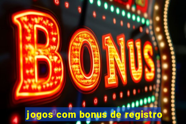 jogos com bonus de registro